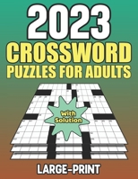 2023 Crossword Puzzles For Adults With Solution: Easy to Hard Crossword Puzzle Book For Puzzle Lover B0BMSVFQ2W Book Cover