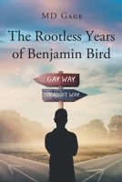 The Rootless Years of Benjamin Bird 1662468555 Book Cover