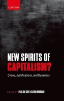 New Spirits of Capitalism?: Crises, Justifications, and Dynamics 0199595348 Book Cover
