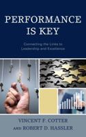 Performance Is Key: Connecting the Links to Leadership and Excellence 1475840179 Book Cover