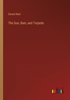 The Gun, Ram, and Torpedo 3368821644 Book Cover