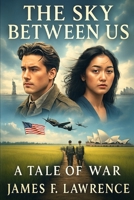 The Sky Between Us: Wartime Romance B0FMSRN6V3 Book Cover