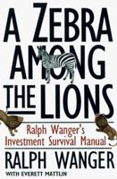 A ZEBRA IN LION COUNTRY: The Dean Of Small Cap Stocks Explains How To Invest In Small Rapidly Growin 0684829703 Book Cover