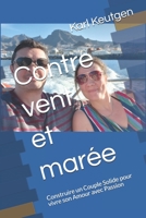 Contre Vent et Marée: Construire un Couple Solide pour vivre son Amour avec Passion (French Edition) B086PMZWNN Book Cover