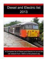 Diesel and Electric List 2013: Diesel and Electric List 2013 1482718626 Book Cover