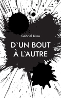 D`un bout à l`autre: Après la mort, on met une virgule, pas un point 2322423181 Book Cover