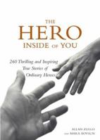 Hero Inside of You: 260 Thrilling and Inspiring True Stories of Ordinary Heroes 1402207174 Book Cover