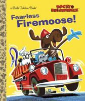 Fearless Firemoose! (Rocky & Bullwinkle) 0385371527 Book Cover