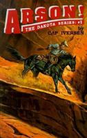 Arson! (The Dakota Series, No. 1) 1555831974 Book Cover
