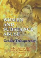 Women and Substance Abuse: Gender Transparency 0789003899 Book Cover