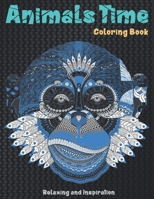 Animals Time - Coloring Book - Relaxing and Inspiration B08C94KWZ5 Book Cover