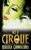 Cirque: ACT 2 1542918642 Book Cover