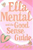 Ella Mental: And the Good Sense Guide 141691322X Book Cover