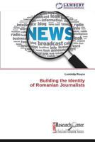 Building the Identity of Romanian Journalists 3659417289 Book Cover