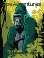 Ape Adventures: A Coloring Book of Primates B0C2SFNJP8 Book Cover