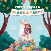 Poppy Papaya Plans a Party 0578667959 Book Cover