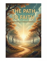 The Path To Faith: Embracing A Deeper Meaning B0GFDY2PVW Book Cover