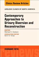 Contemporary Approaches to Urinary Diversion and Reconstruction, an Issue of Urologic Clinics: Volume 45-1 0323570062 Book Cover