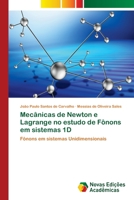 Mecânicas de Newton e Lagrange no estudo de Fônons em sistemas 1D 6202188391 Book Cover