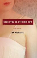 Could You Be With Her Now: Two Novellas 1938103572 Book Cover