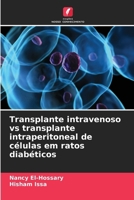 Transplante intravenoso vs transplante intraperitoneal de células em ratos diabéticos (Portuguese Edition) 6206659518 Book Cover