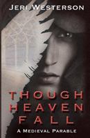 Though Heaven Fall 1502466287 Book Cover