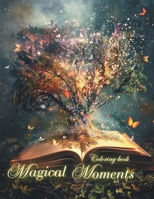 Magical Moments: Amazing coloring book for kids B0CWDWG2VM Book Cover