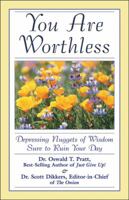 You Are Worthless: Depressing Nuggets of Wisdom Sure to Ruin Your Day 0740700251 Book Cover
