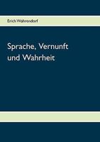 Sprache, Vernunft und Wahrheit 3833481102 Book Cover