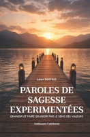 Paroles de sagesse expérimentées: Grandir et faire grandir par le sens des valeurs (French Edition) B0GP5LJWPR Book Cover