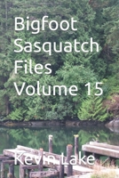 Bigfoot Sasquatch Files Volume 15 B0BSJJPM19 Book Cover