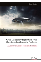 Cross-Disciplinary Exploration: From Slapstick to Post-Industrial Aesthetics 9999320228 Book Cover