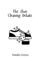 The Shoe Cleaning Debate 9908017659 Book Cover