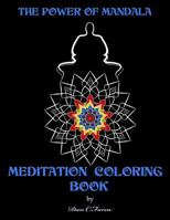 The power of mandala MEDITATION COLORING BOOK: Meditation coloring book 1542631688 Book Cover