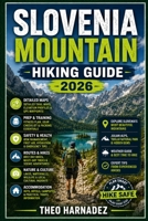 SLOVENIA MOUNTAIN HIKING GUIDE (UNTAMED ROUTES SERIES) B0H2XTZ2S6 Book Cover
