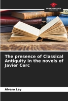 The presence of Classical Antiquity in the novels of Javier Cerc 6206613550 Book Cover