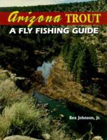 Arizona Trout : A Fly Fishing Guide 1571881395 Book Cover