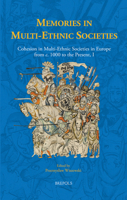Memories in Multi-Ethnic Societies : Cohesion in Multi-Ethnic Societies in Europe from C. 1000 to the Present, I 2503588905 Book Cover