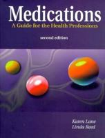 Medications: A Guide for the Health Professions 0803603789 Book Cover
