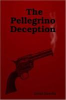 The Pellegrino Deception 1430307374 Book Cover