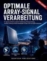 OPTIMALE ARRAY SIGNALVERARBEITUNG: Ein rigoroses Lehrbuch zu adaptiver Strahlformung, Richtungsschätzung, räumlicher Filterung und Unterraummethoden ... Sonar und 5G/6G-Funksysteme (German Edition) B0HFKCPRHW Book Cover
