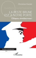 La peste brune est à notre porte: Citoyens, réveillez-vous ! (Questions Contemporaines) (French Edition) 2336465256 Book Cover