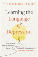 Learning the Language of Depression: Overcoming Communication Barriers So People with Depression Are Safe and Understood 139431728X Book Cover