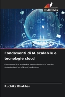 Fondamenti di IA scalabile e tecnologie cloud (Italian Edition) 6207869362 Book Cover