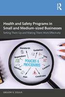 Health and Safety Programs in Small and Medium-sized Businesses: Setting Them Up and Making Them Work Effectively 1032704489 Book Cover
