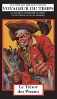 Le Trésor des Pirates: La Machine A Explorer Le Temps (French Edition) 1596876964 Book Cover