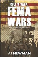 Cole's Saga: FEMA WARS: Post Apocalyptic EMP Survival Fiction 1719955255 Book Cover