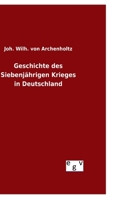 Geschichte des Siebenj�hrigen Krieges in Deutschland 3734002907 Book Cover