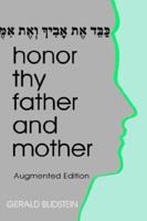 Honor Thy Father And Mother: Filial Responsibility in Jewish Law And Ethics: Augmented Edition 0881258628 Book Cover