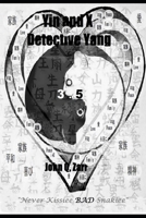 Yin and X Detective Yang 3.5: "Never Kissiee Bad Snakiee" B08NDVJX2X Book Cover